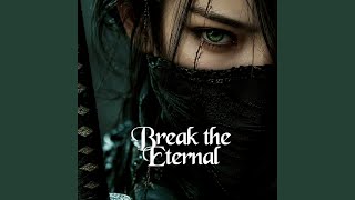Break the Eternal