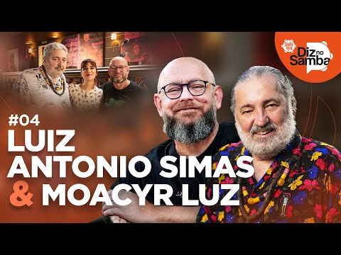 Diz no Samba #4 — Moacyr Luz e Luiz Antonio Simas: Entre a cerveja e a reza o Samba explica o Brasil