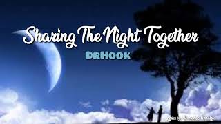 Sharing The Night Together - DrHook(Lyrics)