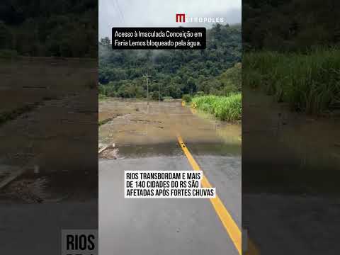 Rios transbordam e mais de 140 cidades do RS são afetadas após fortes chuvas