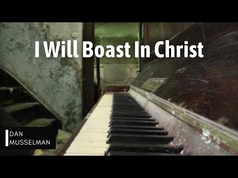 I Will Boast In Christ, Hillsong. Solo Piano.