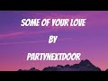 Partynextdoor Some Of Your Love Lyric Video
