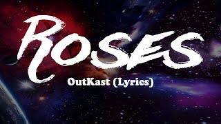 OutKast - Roses (Lyrics)