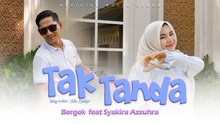 Download lagu Bergek Feat Syakira Azzuhra  - Tak Tanda mp3