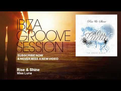 Miss Luna - Rise & Shine - IbizaGrooveSession