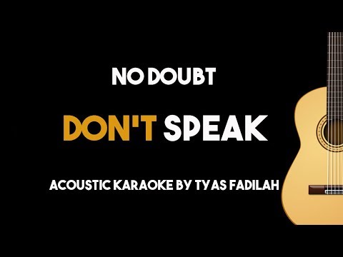 Don't Speak - No Doubt (Acoustic Guitar Karaoke Version) Don't Speak - No Doubt (Acoustic Guitar Karaoke Version)