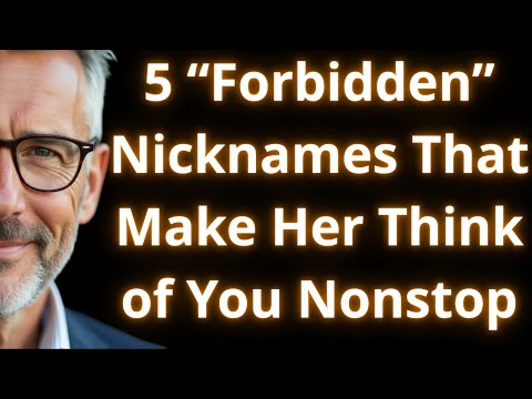 5 “Forbidden” Nicknames That Make Her Think of You Nonstop – Watch Now!