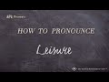 How to Pronounce Leisure (Real Life Examples!)
