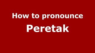 How to pronounce Peretak