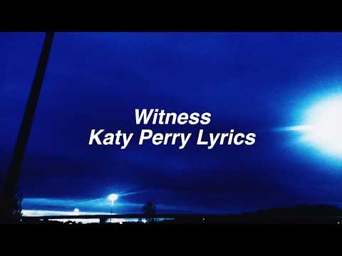 Witness || Katy Perry Lyrics