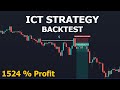 ICT Trading Strategy Backtest : High Profits (ICT Mentorship)