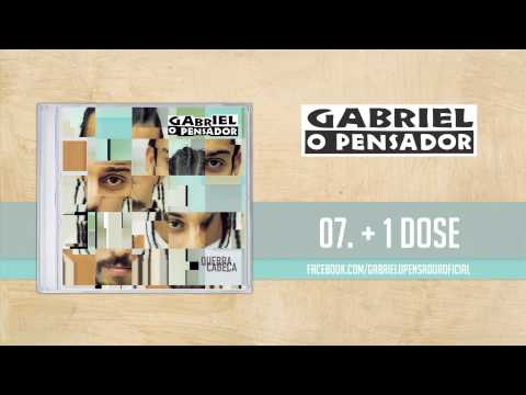 Gabriel o Pensador - + 1 Dose