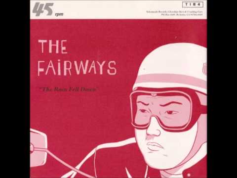 The Fairways - The rain fell down