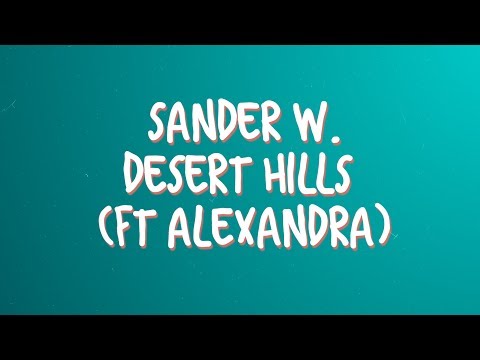 Sander W. - Desert Hills (ft Alexandra) [Official Lyric Video]