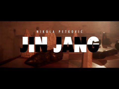 NIKOLA PETKOVIC - JIN I JANG (OFFICIAL VIDEO 2022)