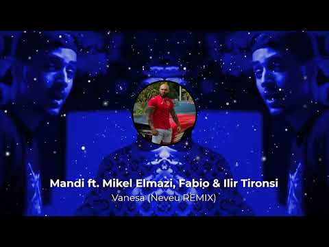 Mandi ft. Mikel Elmazi, Fabio & Ilir Tironsi - Venesa (NEVEU TIKTOK REMIX)