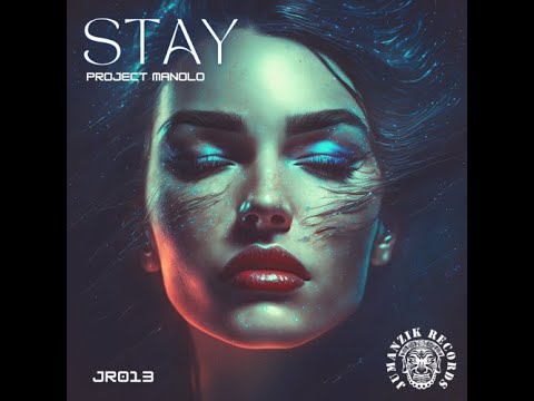 Stay - Project Manolo