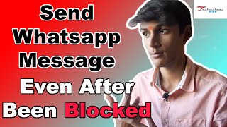 Send message even after been blocked Whatsapp!!