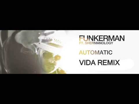 Funkerman feat. Shermanology - Automatic (Vida Remix)