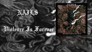 NAILS - Violence Is Forever