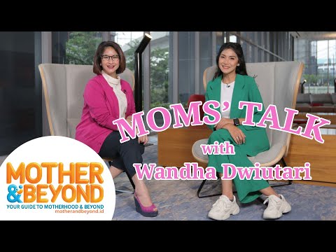 Moms' Talk with Wandha Dwiutari: Juggling Antara Urusan Keluarga, Pekerjaan, dan Bisnis