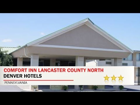 Comfort Inn Lancaster County North - Denver Hotels, Pennsylvania