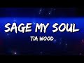 Tia Wood - Sage My Soul (Lyrics)