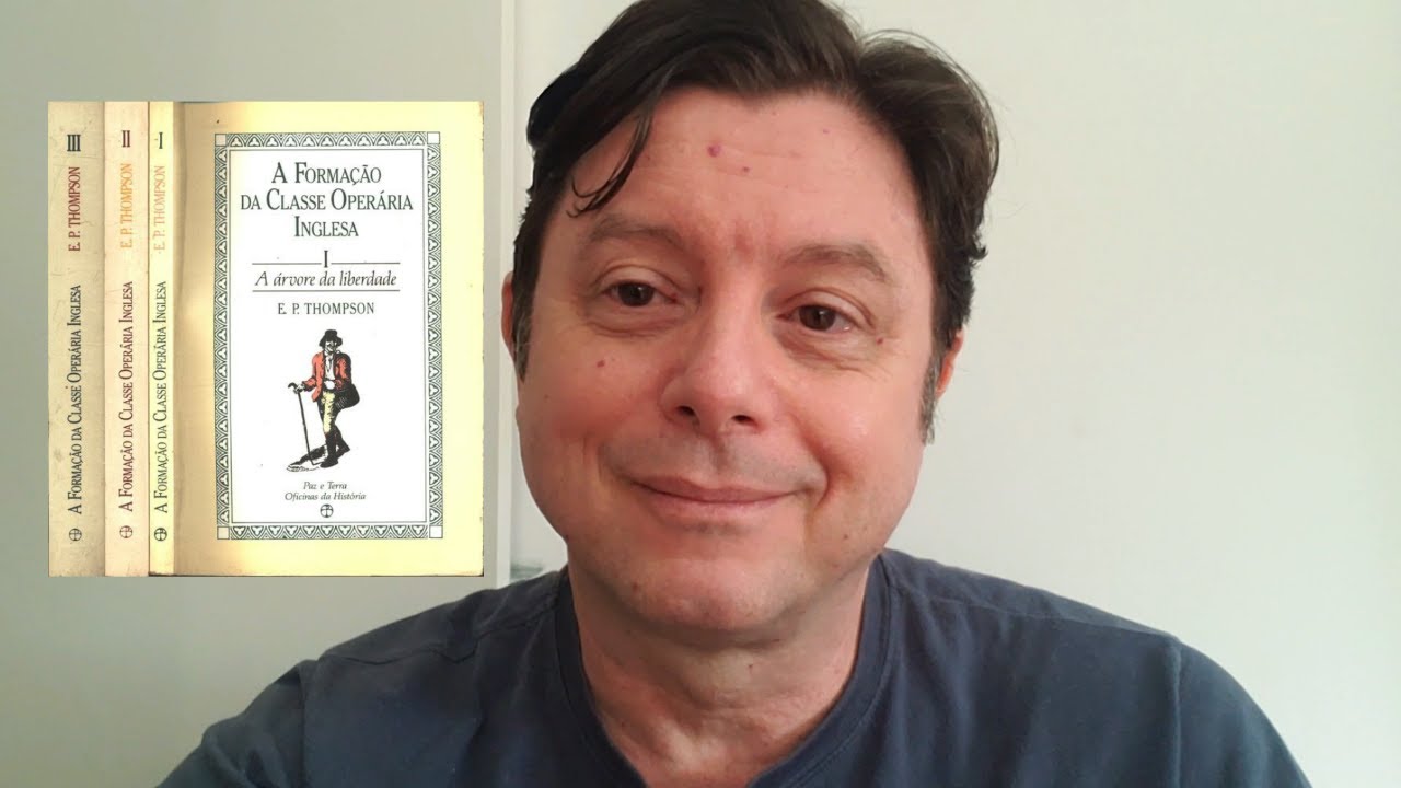 Livros de Classe #01: A formação da Classe Operária Inglesa, de E. P. Thompson, por Alexandre Fortes