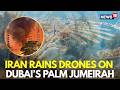 US Iran Israel War LIVE Iran S Retaliatory Strikes Devastate Dubai S Iconic Palm Jumeirah N18G