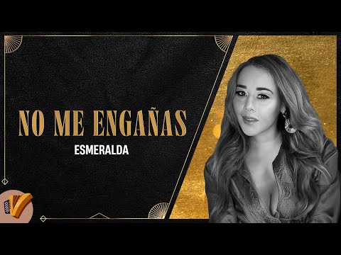 No Me Engañas, Esmeralda - Video Oficial