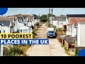 10 Poorest Places In The UK