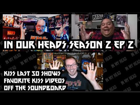 In Our Heads | Season 2 Episode 2 | KISS Last Shows, Favorite KISS Videos, Off the Soundboard