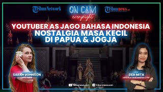 Sarah Johnson, YouTuber AS Ini Jago Bahasa Indonesia hingga Ceritakan Masa Kecil di Papua & Jogja