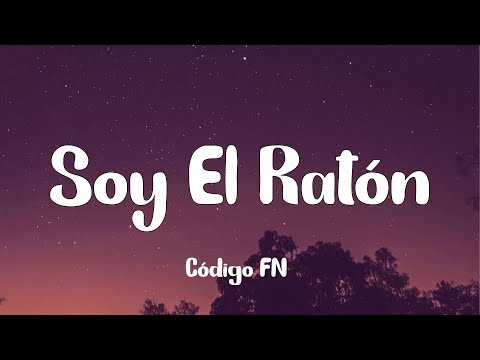 Código FN - Soy El Ratón (Letra)