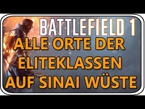 Eliteklasse auf der Map Sinai Wüste Battlefield 1 Guide/Tipp [GER/Deutsch]