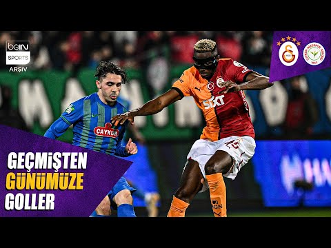 Geçmişten Günümüze Galatasaray - Çaykur Rizespor Maçlarının Golleri | Trendyol Süper Lig