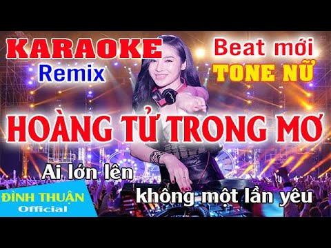 Hoàng Tử Trong Mơ Karaoke Remix Tone Nữ Dj Cực hay 2021