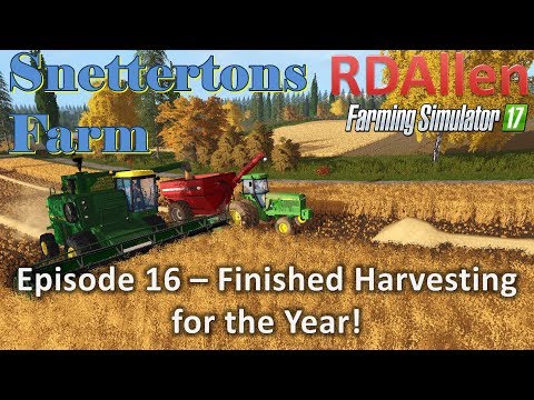 Farming Simulator 17 Snettertons E16 - Finished Harvesting for the Year!