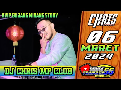 DJ CHRIS TINGGI KALI 6 MARET 2024 VVIP BUJANG MINANG STORY |  MP CLUB PEKANBARU #djremix2024