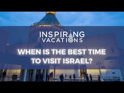 When is the best time to visit Israel?