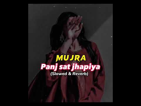 Naseebo laal Mujra Panj sat jhapiya (slowed and Reverb) #viralsong
