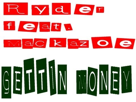Mackazoe X Ryder  -  I be gettin money Prod. by Dboy