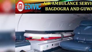 Now Get Marvelous Air Ambulance Services in Bagdogra and Guwahati