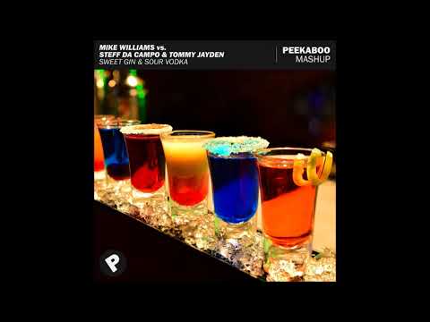 Mike Williams vs. Steff Da Campo & Tommy Jayden - Sweet Gin & Sour Vodka (Peekaboo Mashup)