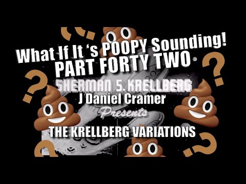 The Krellberg Variations, Part Forty Two