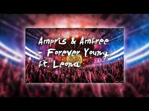 Ampris  Amfree - Forever Young ft  Leona