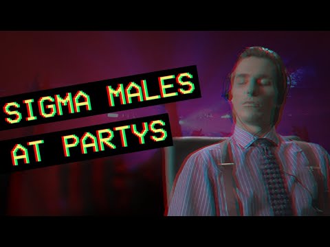 WHAT SIGMA MALES DO AT PARTYS