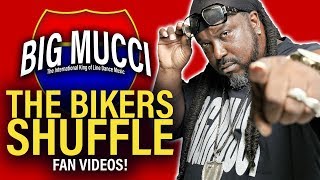 BIG MUCCI - THE BIKERS SHUFFLE PART 2 (Fan Videos)