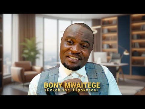 BONY MWAITEGE – REKEBISHA ULIPOKOSEA (OFFICIAL VIDEO)