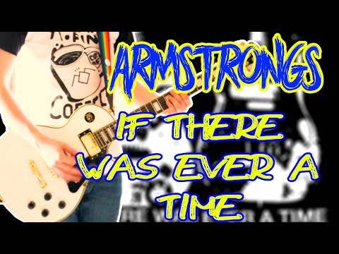 ARMSTRONGS - IF THERE WAS EVER A TIME Guitar Cover 1080P